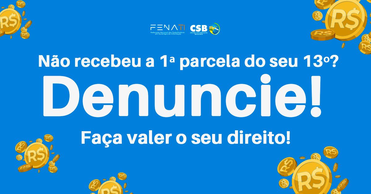 Não recebeu a 1ª parcela do 13º salário? Denuncie e faça valer o seu direito!