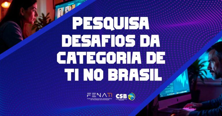 Pesquisa quer traçar perfil e desafios da categoria de TI no Brasil