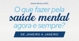 Janeiro Branco: A importância da saúde mental nas empresas