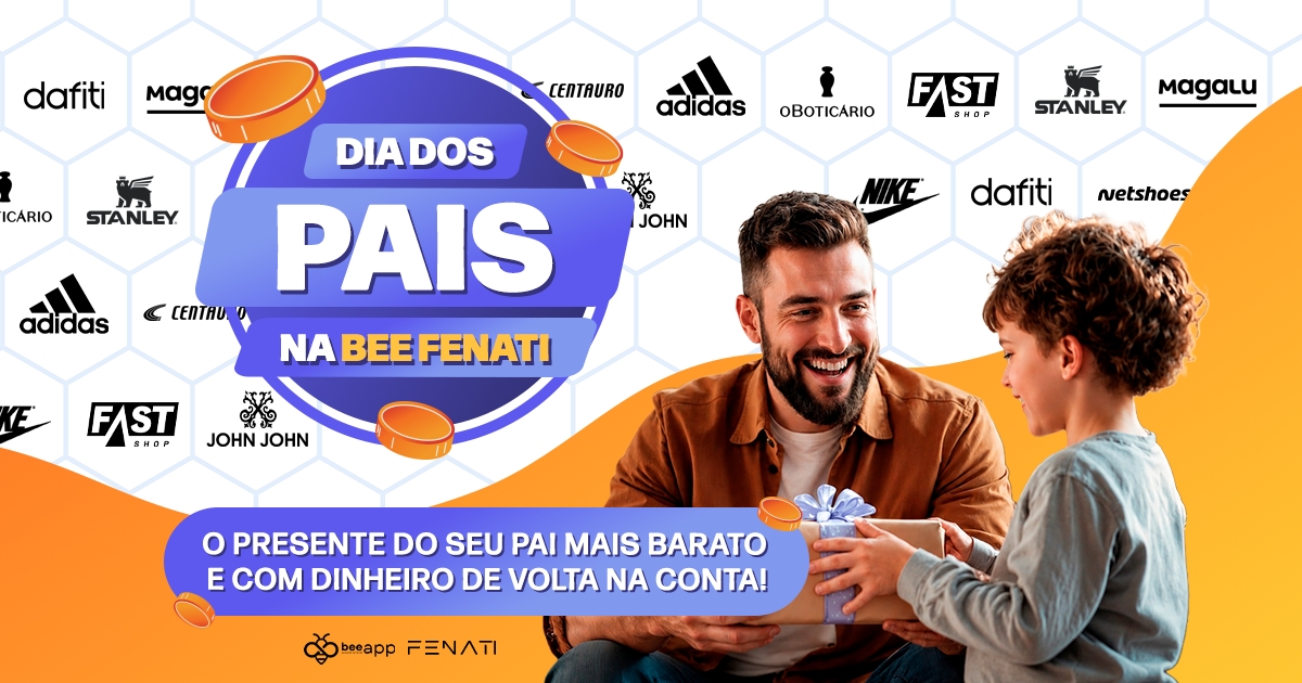 presente-dia-dos-pais-descontos-cashback-bee-fenati